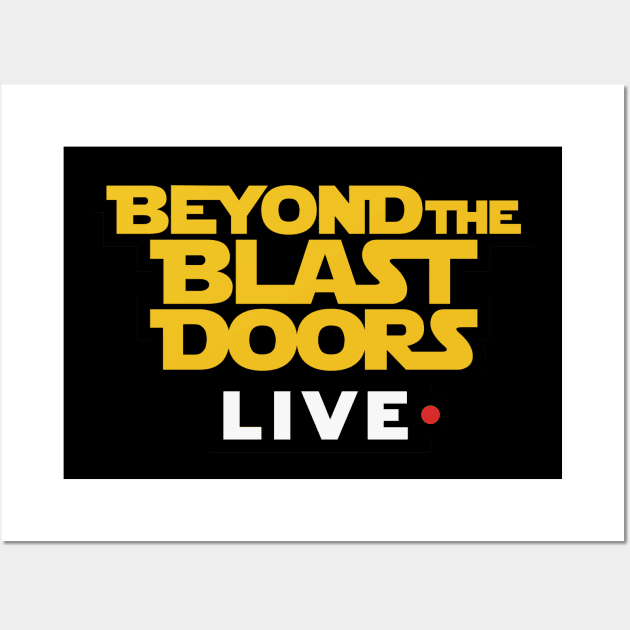 BTBD LIVE! Wall Art by Beyond The Blast Doors